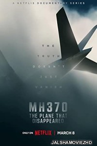 MH370 The Plane That Disappeared (2023) Hindi Web Series Netflix Original