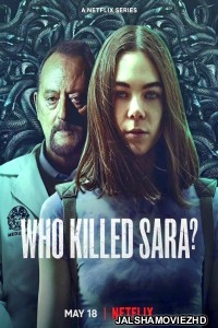 Who Killed Sara (2022) Season 3 Hindi Web Series Netflix Original